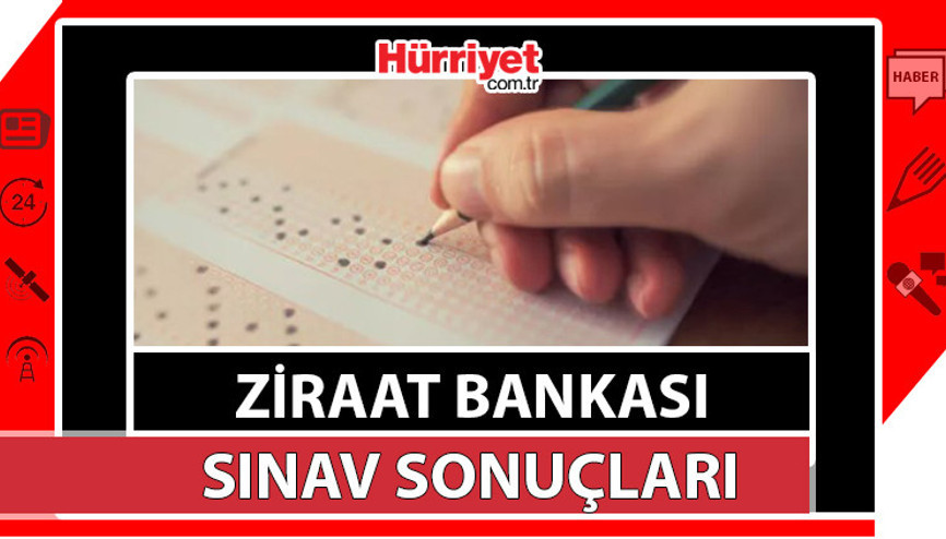 Ziraat Bankası sınav sonuçları ne zaman açıklanacak 140 soruluk sınav 28 Haziranda tamamlanmıştı