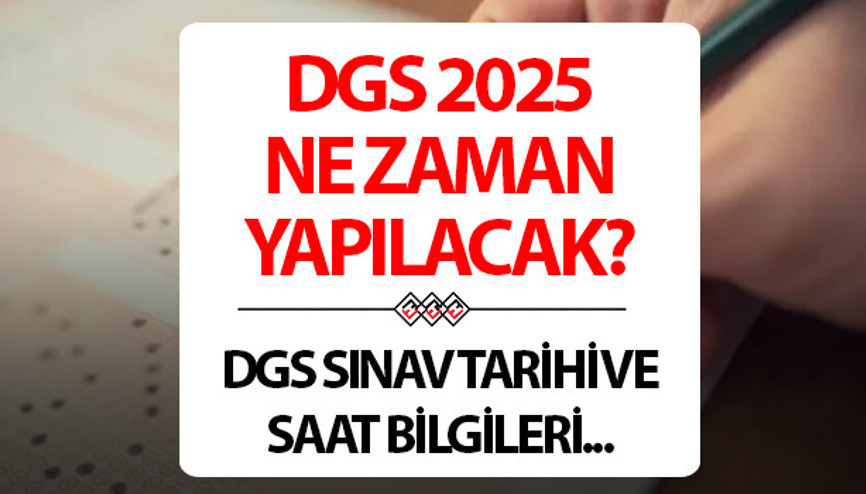 DGS ne zaman yapılacak 2025 DGS sınavı bu hafta sonu mu yapılacak, saat kaçta DGS ne zaman yapılacak 2025 DGS sınavı bu hafta sonu mu yapılacak, saat kaçta