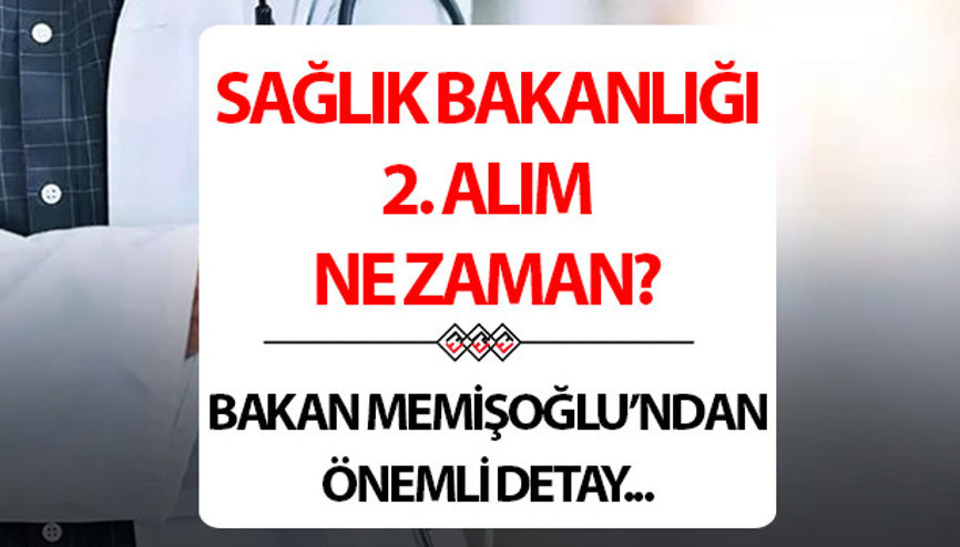 Sağlık Bakanlığı 2.Alım ne zaman 2025 18 bin personel alımı için tarih belli oldu mu