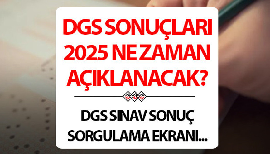 Dikey Geçiş Sınavı (DGS) sonuçları ne zaman açıklanacak, tercihler ne zaman ÖSYM DGS sonuç tarihi bilgisi Dikey Geçiş Sınavı (DGS) sonuçları ne zaman açıklanacak, tercihler ne zaman ÖSYM DGS sonuç tarihi bilgisi