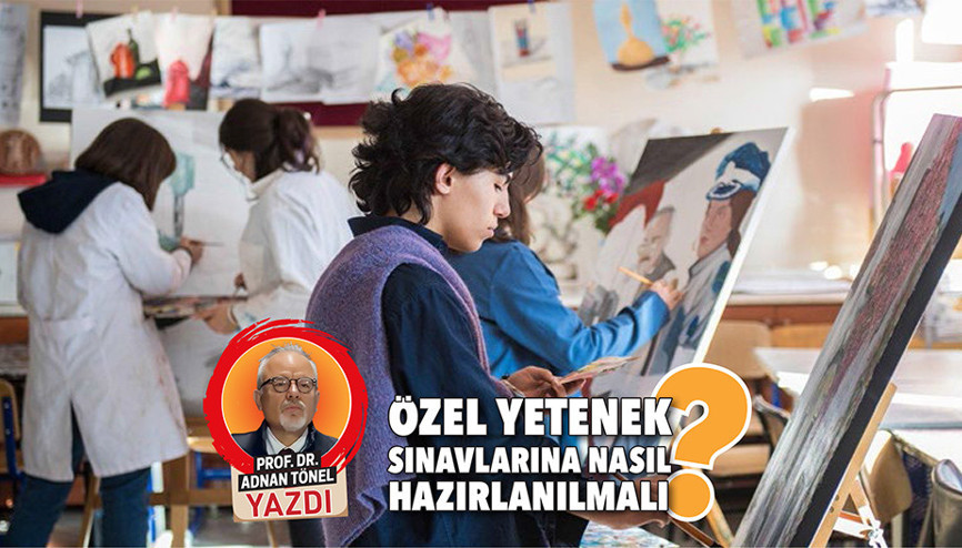 Özel yetenek sınavlarına nasıl hazırlanılmalı