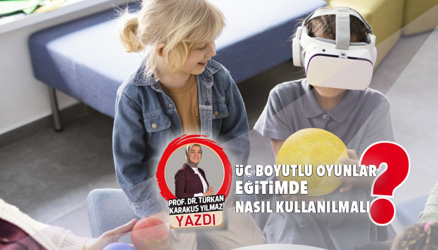 Üç boyutlu oyunlar eğitimde nasıl kullanılmalı