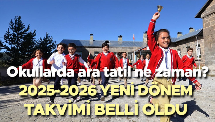 YENİ EĞİTİM ÖĞRETİM YILI DETAYLI MEB TAKVİMİ 2025-2026 || Okullarda 1. ve 2. dönem ara tatil ne zaman Yeni dönemde ara tatil hangi ayda, kaç gün sürecek