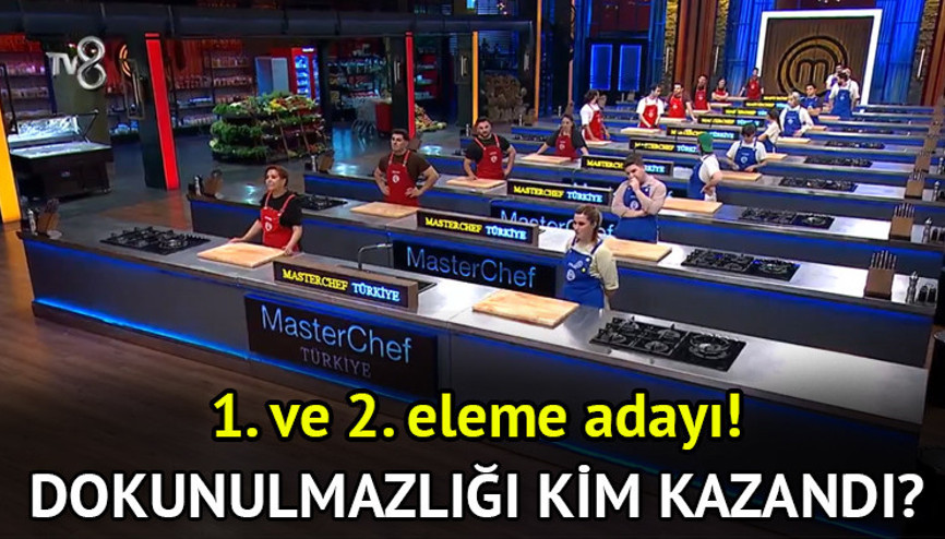 MasterChef 1. ve 2. eleme adayı belli oldu Dün akşam (19 Ağustos) Masterchef’te dokunulmazlığı kim, hangi takım kazandı, eleme adayları kim oldu