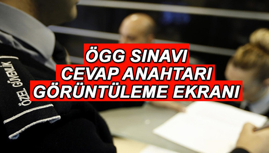 ÖGG SINAV SORULARI VE CEVAP ANAHTARI GÖRÜNTÜLEME AĞUSTOS 2025 || 116. dönem özel güvenlik görevlisi sınavı cevapları açıklandı mı, ne zaman açıklanacak