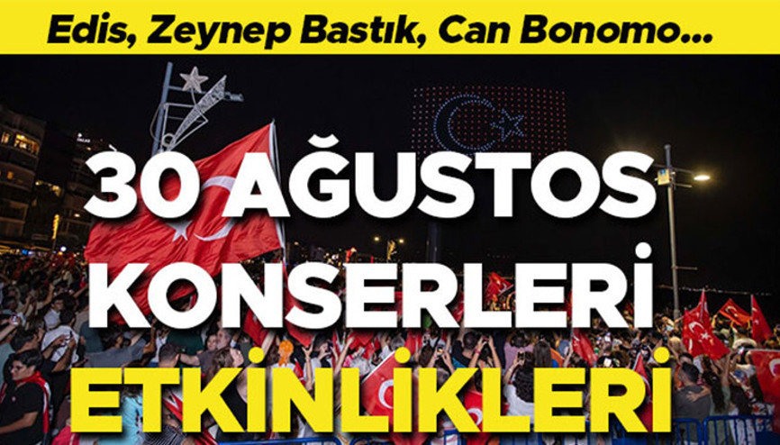 30 AĞUSTOS CUMARTESİ (BUGÜN) ÜCRETSİZ KONSERLERİ VE ETKİNLİKLER LİSTESİ 2025 İSTANBUL, İZMİR, ANKARA LİSTESİ || 30 Ağustos Zafer Bayramı etkinlikleri ne zaman, nerede, saat kaçta Bu akşam (30 Ağustos) konserleri nerede, kimler, hangi sanatçılar olacak