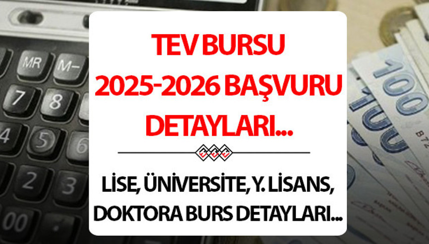 TEV BURS BAŞVURUSU NE ZAMAN 2025-2026 | Türk Eğitim Vakfı (TEV) bursu ne kadar, başvuru şartları neler
