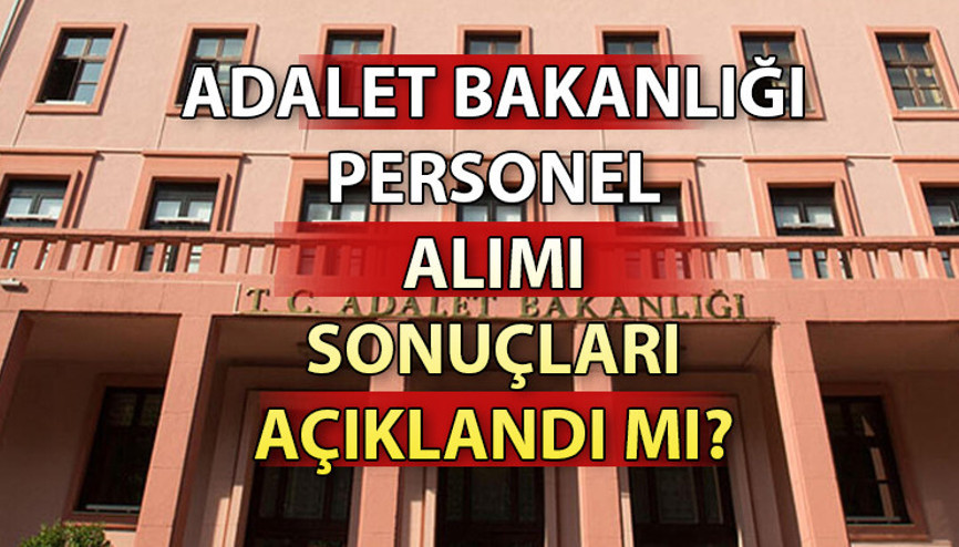 ADALET BAKANLIĞI PERSONEL ALIMI SONUÇLARI 2025 || Adalet Bakanlığı 5 bin personel alımı sonuçları açıklandı mı
