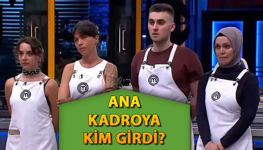 MASTERCHEF YEDEKLERDEN ANA KADROYA KİM GİRDİ 7 EYLÜL PAZAR - SON BÖLÜM | MasterChefte dün akşam ana kadroya hangi yarışmacı girdi 5. yarışmacı belli oldu