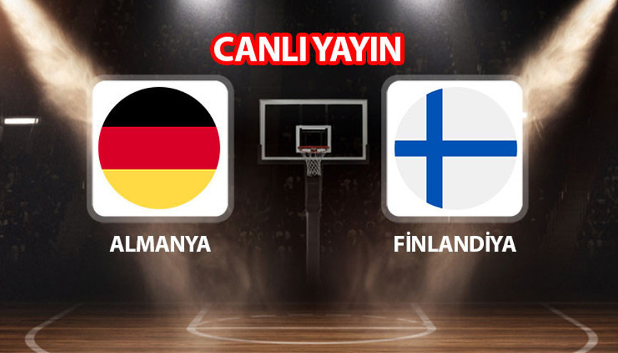 Almanya Finlandiya maçı ne zaman saat kaçta EuroBasket 2025 Yarı Final Almanya Finlandiya maçı hangi kanalda Almanya Finlandiya maçı ne zaman saat kaçta EuroBasket 2025 Yarı Final Almanya Finlandiya maçı hangi kanalda