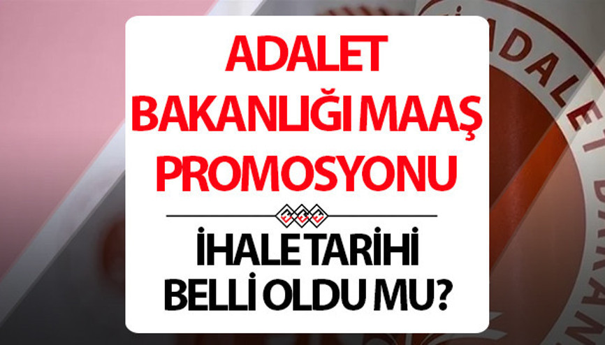 ADALET BAKANLIĞI PROMOSYON İHALE TARİHİ: Maaş promosyonu Ekim ayında yatacak mı Adalet Bakanlığı maaş promosyonunda son gelişmeler