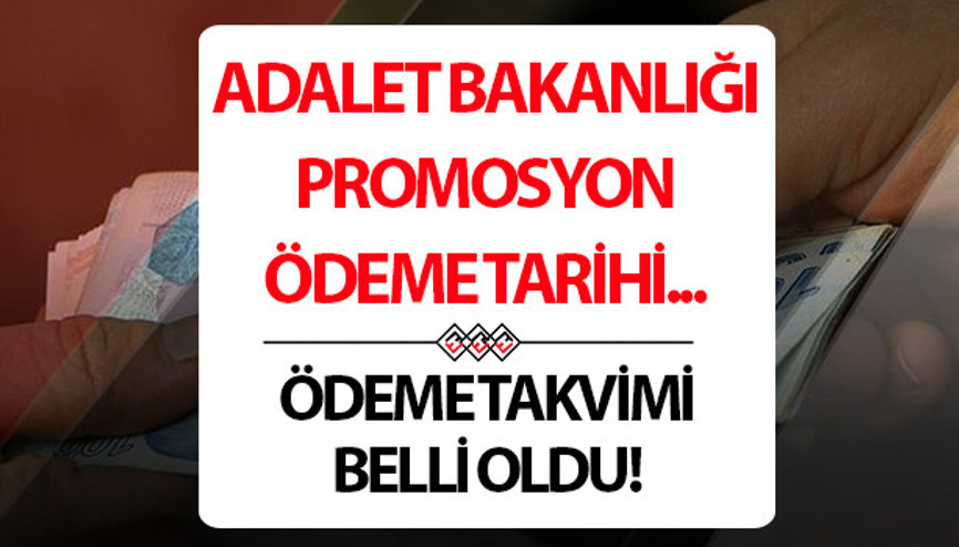 Adalet Bakanlığı promosyon ödemesi ne zaman yatacak, bugün yatar mı 2025 Adalet Bakanlığı promosyon ödeme tablosu kesinleşti