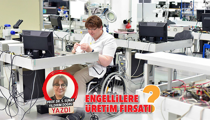 Engellilere üretim fırsatı Engellilere üretim fırsatı