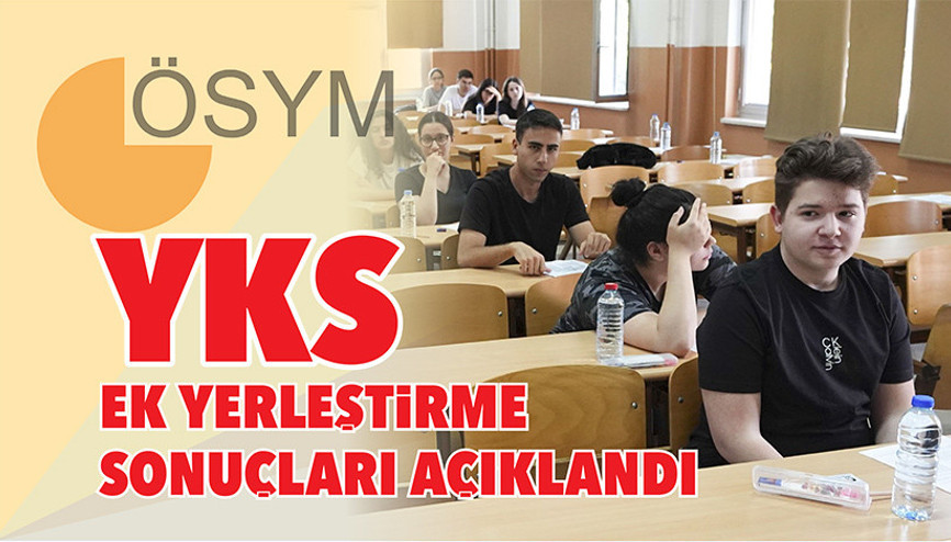 YKS ek yerleştirme sonuçları açıklandı