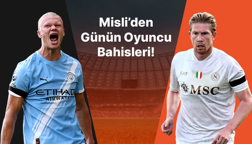 Erling Haaland Şampiyonlar Ligi’nde durdurulamıyor Asist Sihirbazı Kevin De Bruyne’nin asist yapar oranı 3.15… İşte Misli’den günün oyuncu bahisleri