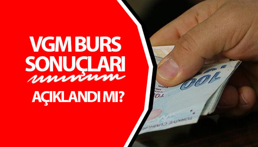 VGM burs sonuçları sorgulama 2025: VGM burs başvurusu sonuçları ne zaman açıklanacak, açıklandı mı 2025-2026 Üniversite VGM burs başvuru tarihleri