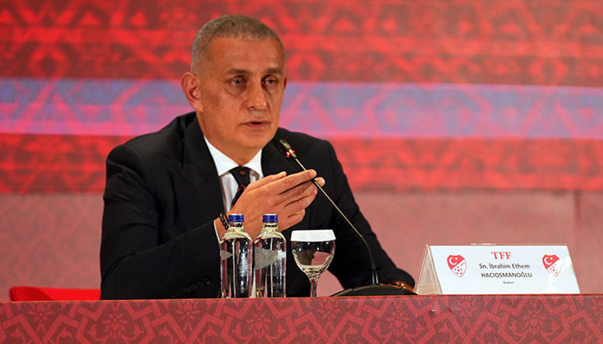 TFF Başkanı Hacıosmanoğlu: Karanlığın ardından mutlaka güneş doğacak