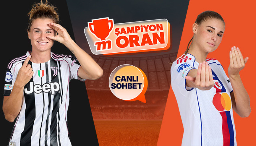 Juventus’un konuğu Lyon Kadınlar Şampiyonlar Ligi’nin heyecanı canlı sohbet ve Şampiyon Oranlar ile Mislide