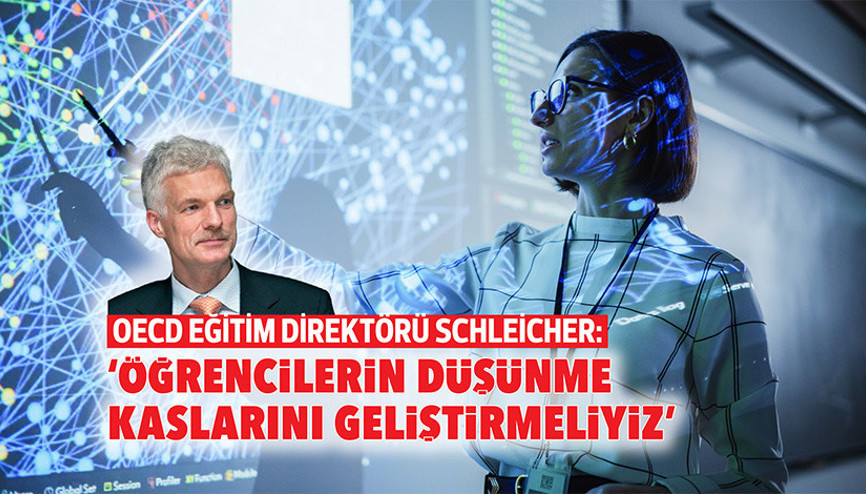 OECD Eğitim Direktörü Schleicher: ‘Öğrencilerin düşünme kaslarını geliştirmeliyiz’
