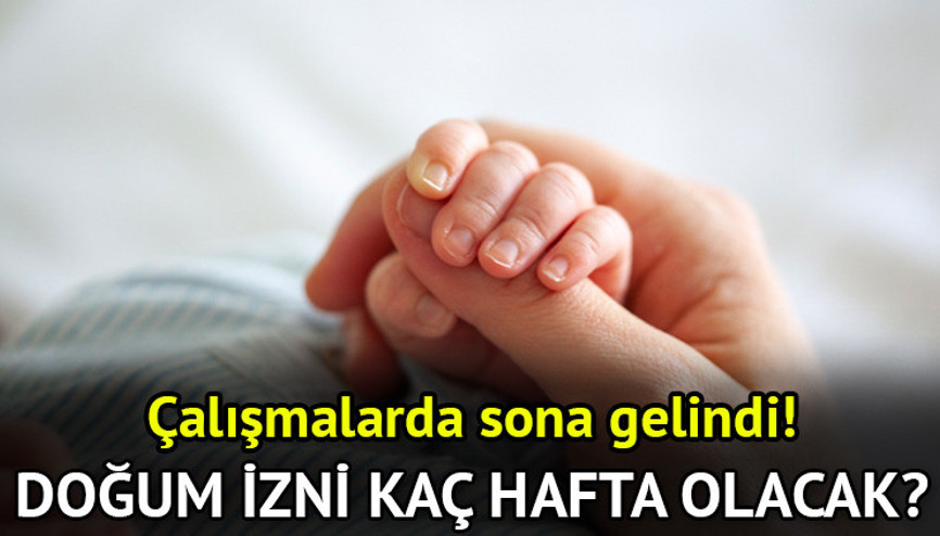 Doğum izni 24 hafta oldu mu, babalık izni artacak mı Aannelik izni artıyor mu, kaç hafta olacak Çalışmalarda sona gelindi