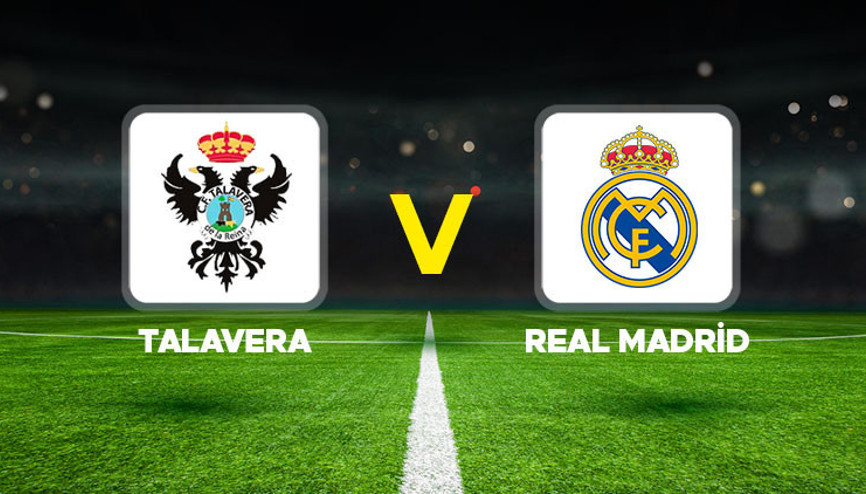 Talavera – Real Madrid maçı canlı yayın bilgisi || Talavera – Real Madrid maçı hangi kanalda, saat kaçta İspanya Kral Kupası heyecanı