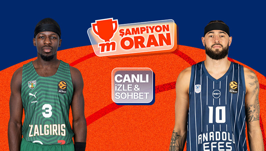 Anadolu Efes, EuroLeaguede Zalgiris karşısında Maçın heyecanı canlı yayın, canlı sohbet ve Şampiyon Oranlar ile Mislide