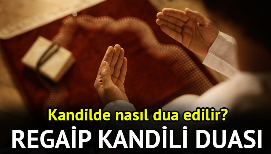 REGAİP KANDİLİ DUASI OKU (KANDİL GECESİ OKUNACAK DUA) || Regaip Kandilinde okunacak Türkçe ve Arapça dualar nelerdir, nasıl dua edilir Kandil gecesi hangi dualar ve sureler okunur
