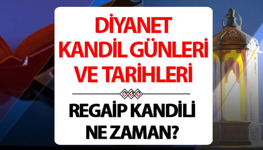 BUGÜN NE KANDİLİ, 25 Aralık Perşembe kandil mi Bu gece hangi kandil, Regaip Kandili ne zaman Diyanet İşleri 2025 dini günler takvimi ve kandil tarihleri...