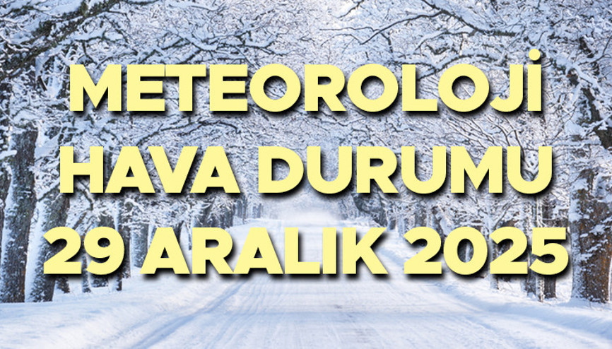 Bugün (29 Aralık Pazartesi) hava durumu nasıl olacak, kar yağışı devam edecek mi Bu gece kar yağacak mı Son dakika hava durumu raporu il il 29 Aralık 2025