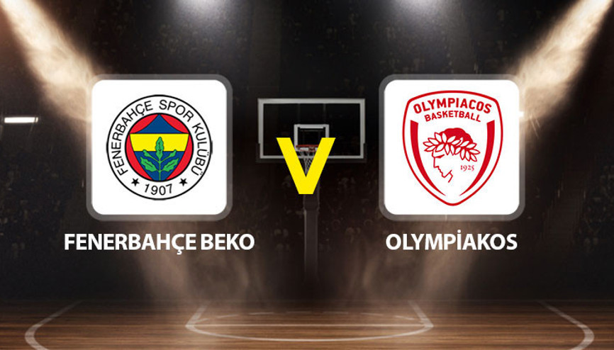 Fenerbahçe Beko - Olympiakos maçı ne zaman saat kaçta, hangi kanalda