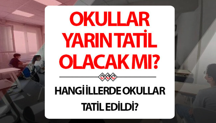 Yarın okullar tatil mi 5 Mart Perşembe hangi illerde okullar tatil Valilik duyuruları