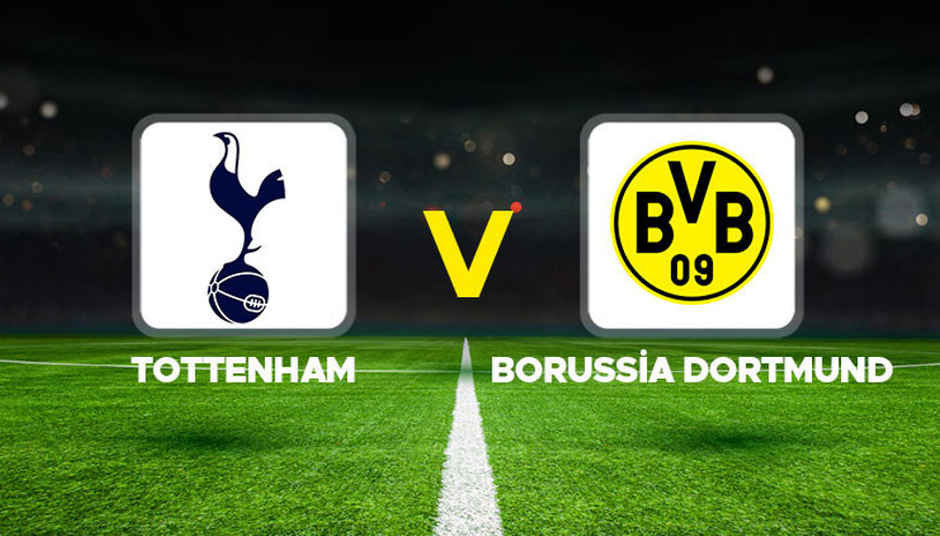 Tottenham - Borussia Dortmund maçı ne zaman, hangi kanalda yayınlanıyor, saat kaçta Tottenham - Borussia Dortmund canlı yayın bilgisi