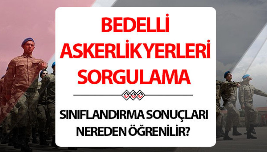 MSB BEDELLİ ASKERLİK YERLERİ AÇIKLANDI SON DAKİKA (SORGULAMA EKRANI) | 2026 Ocak bedelli askerlik yerleri sorgulama ekranı (T.C No ile) | Bedelli askerlik sınıflandırma sonuçları nereden öğrenilir