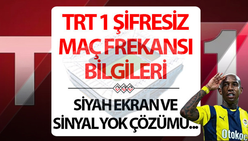 TRT 1 CANLI MAÇ İZLE EKRANI VE YAYIN AKIŞI BİLGİLERİ 22 OCAK 2026 (UEFA Avrupa Ligi Fenerbahçe Aston Villa maçı) || TRT 1 frekans ayarlama bilgileri ile uydu ayarı nasıl yapılır TRT 1 CANLI MAÇ İZLE EKRANI VE YAYIN AKIŞI BİLGİLERİ 22 OCAK 2026 (UEFA Avrupa Ligi Fenerbahçe Aston Villa maçı) || TRT 1 frekans ayarlama bilgileri ile uydu ayarı nasıl yapılır