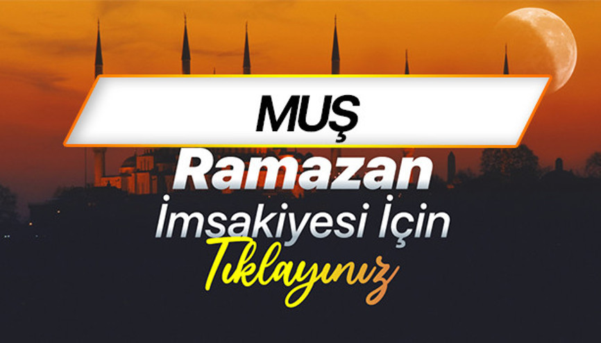 MUŞ İMSAKİYE 2026 (DİYANET) | Muş sahur (imsak) ne zaman, iftar saat kaçta Ramazan imsakiye 2026