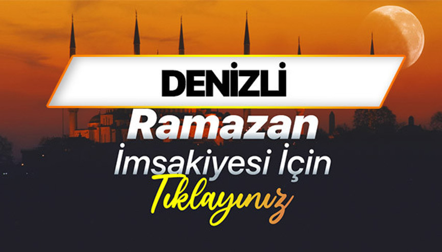 DENİZLİ SAHUR VAKTİ VE İFTAR SAATİ - RAMAZAN İMSAKİYESİ 2026 (DİYANET) | Denizli sahur saati kaçta başlayıp kaçta bitecek, imsak vakti ezan kaçta okunacak Denizlide iftar vakti ne zaman