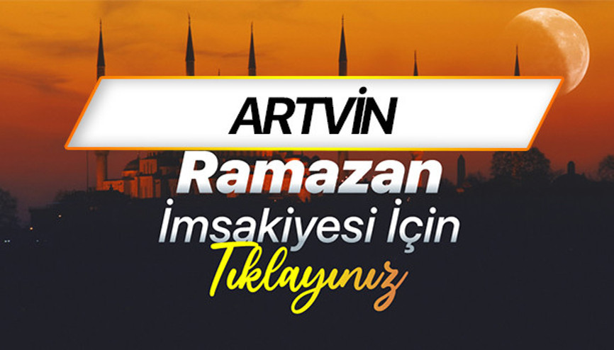 ARTVİN İFTAR SAATİ VE SAHUR VAKTİ - 2026 DİYANET RAMAZAN İMSAKİYESİ || Artvinde sahur (imsak) ne zaman Diyanet 2026 Artvin iftar vakti saatleri