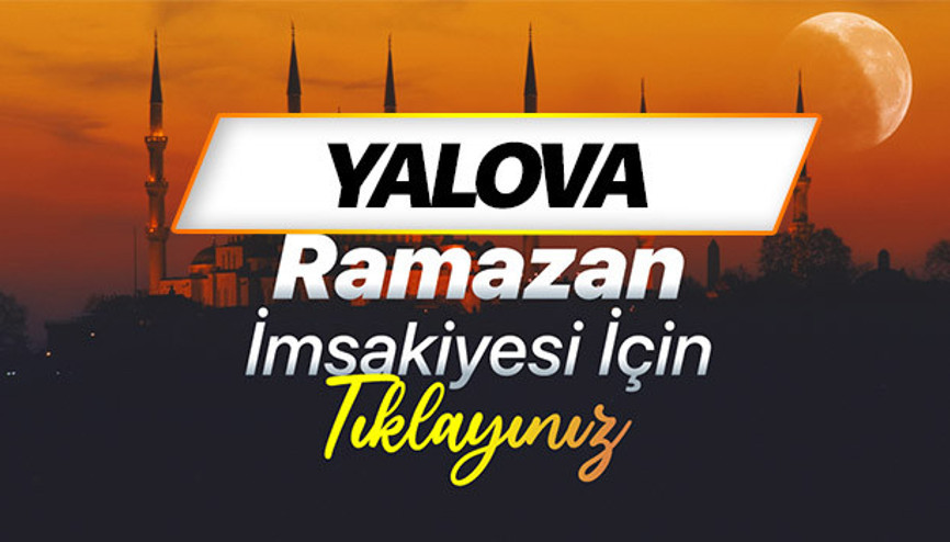 YALOVA SAHUR VAKTİ VE İFTAR SAATİ 19 ŞUBAT- DİYANET RAMAZAN İMSAKİYESİ 2026 | Bu gece Yalovada sahur saati kaçta başlayıp kaçta bitecek, imsak vakti ezan kaçta okunacak Yalovada iftar vakti ne zaman