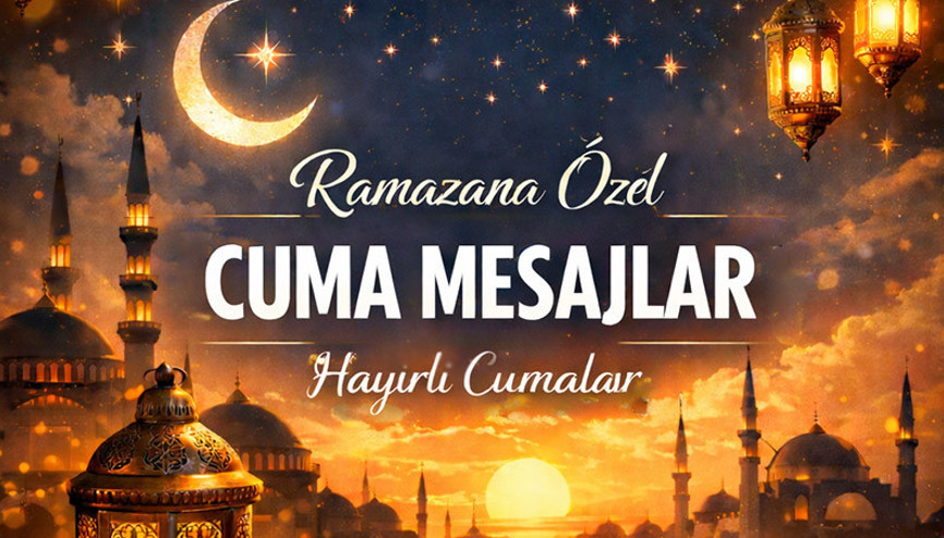 YENİ CUMA MESAJLARI 2026 - RESİMLİ, KISA RAMAZANA ÖZEL CUMA MESAJLARI (Tıkla ücretsiz indir) || Cuma ve Ramazan mesajlarını sevdiklerinize iletin... Ayetli, yazılı, dualı, hadisli, farklı, değişik, şık, özel cuma mesajları: Cumanız mübarek olsun YENİ CUMA MESAJLARI 2026 - RESİMLİ, KISA RAMAZANA ÖZEL CUMA MESAJLARI (Tıkla ücretsiz indir) || Cuma ve Ramazan mesajlarını sevdiklerinize iletin... Ayetli, yazılı, dualı, hadisli, farklı, değişik, şık, özel cuma mesajları: Cumanız mübarek olsun
