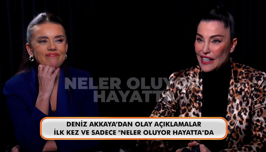Deniz Akkaya; ilk kez “Neler Oluyor Hayatta”ya konuştu