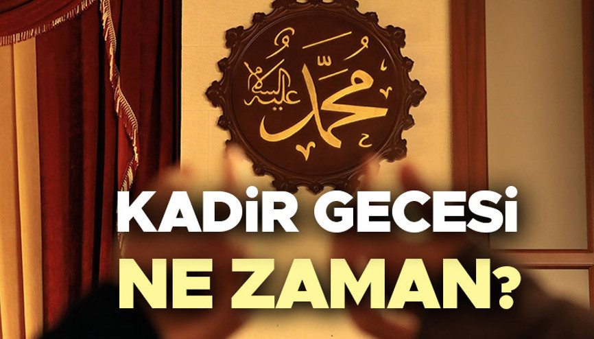 2026 Kadir Gecesi tarihi | Kadir Gecesi ne zaman, hangi gün Kadir Gecesi ayın kaçında idrak edilecek Diyanet takvimi ile belli oldu