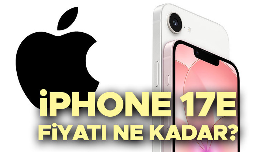 iPhone 17e özellikleri ve fiyatı | Apple uygun fiyatı iPhone 17eyi tanıttı iPhone 17e Türkiye ön sipariş ne zaman, fiyatı ne zaman Tarih belli oldu