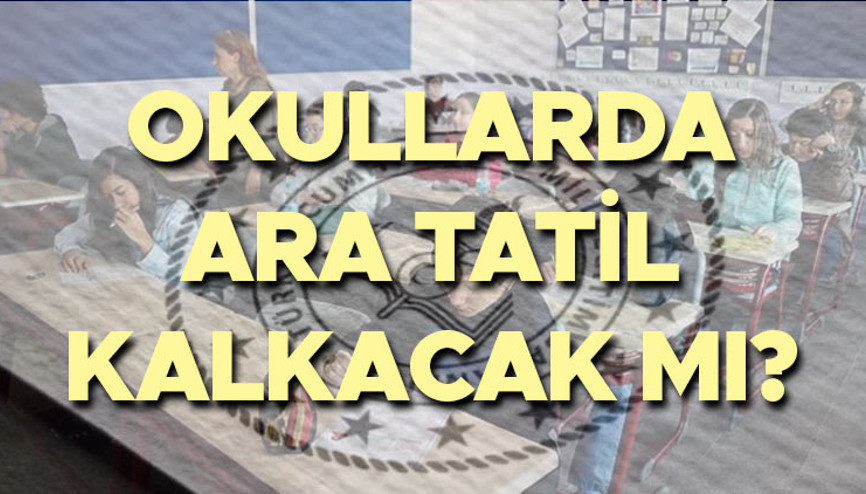 Ara tatil kalkacak mı Seneye 1. ve 2. dönem ilkokul, ortaokul ve liselerde ara tatil olacak mı, devam edecek mi Bakan Tekin açıkladı