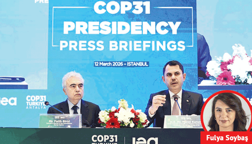 COP31 Türkiye dünya için bir şans... Uluslararası Enerji Ajansı’ndan tam destek
