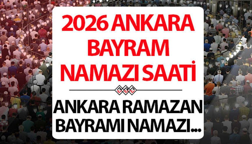 ANKARA BAYRAM NAMAZI SAATİ VAKTİ 2026 DİYANET || Ankarada Ramazan bayram namazı saat kaçta 20 Mart Ankara Ramazan Bayramı namaz saati ANKARA BAYRAM NAMAZI SAATİ VAKTİ 2026 DİYANET || Ankarada Ramazan bayram namazı saat kaçta 20 Mart Ankara Ramazan Bayramı namaz saati