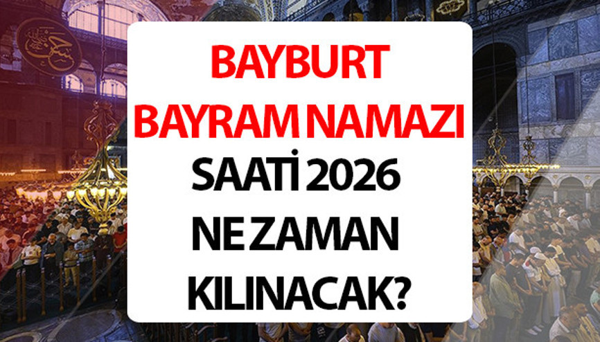 BAYBURT BAYRAM NAMAZI SAATİ 2026 RAMAZAN BAYRAMI (DİYANET) || Bayburt bayram namazı ne zaman, saat kaçta kılınacak