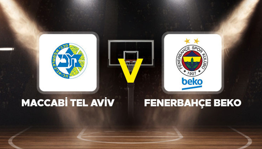 CANLI İZLE || Maccabi Tel Aviv - Fenerbahçe Beko maçı ne zaman, saat kaçta, hangi kanalda EuroLeague 33. hafta Maccabi Tel Aviv Fenerbahçe Beko maçı detayları