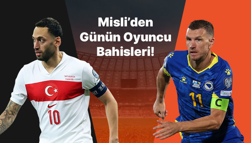 Hakan Çalhanoğlu’nun skor katkısı sürüyor, Dzeko golleriyle Bosna’yı sırtlamaya devam ediyor İşte Misli’den günün oyuncu bahisleri