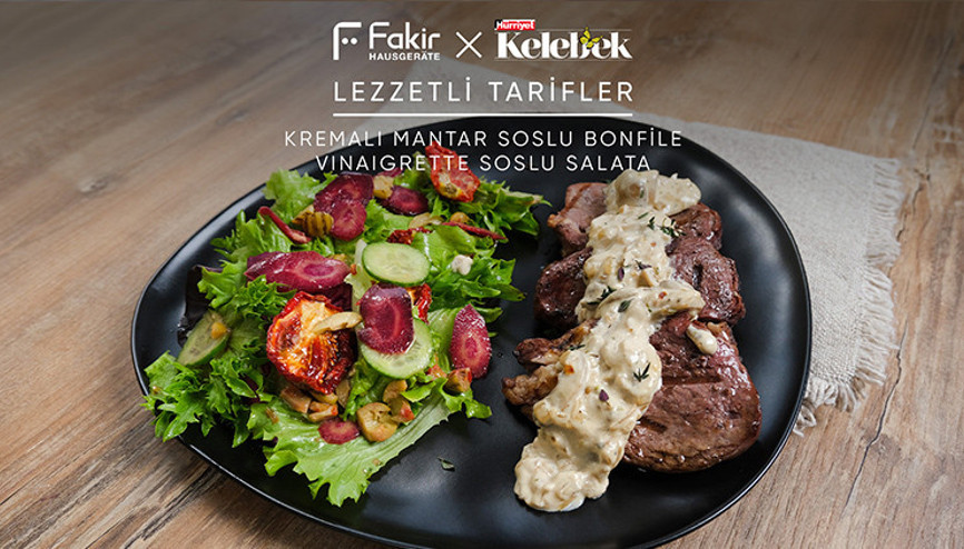 Kremalı Mantar Soslu Bonfile & Vinaigrette Soslu Salata