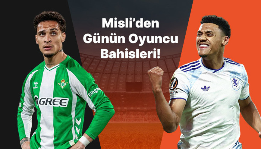 Betis’in iç saha golcüsü Antony Aston Villa’da Watkins gollerini sıralamaya devam ediyor… İşte Misli’den günün oyuncu bahisleri